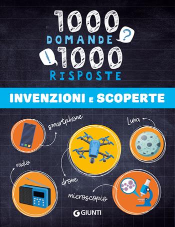 Invenzioni e scoperte. Ediz. a colori - Bertarini Maria Grazia - Libro Giunti Editore 2024, 1000 domande | Libraccio.it