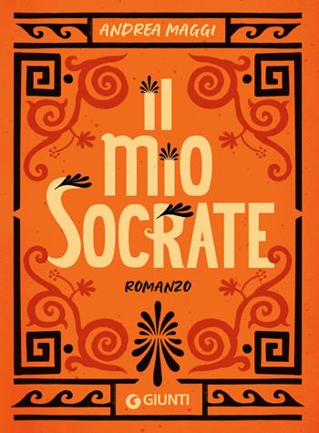 Il mio Socrate - Andrea Maggi - Libro Giunti Editore 2024 | Libraccio.it