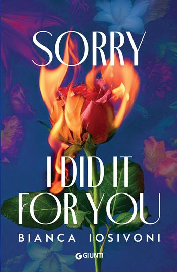 Sorry, I did it for you - Bianca Iosivoni - Libro Giunti Editore 2024, A | Libraccio.it