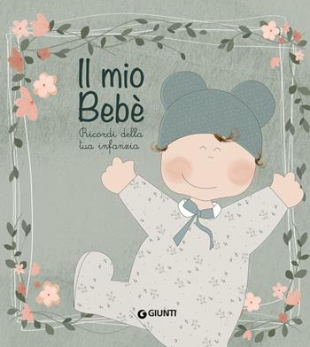 Il mio bebè. Ricordi della tua infanzia. Ediz. a colori. Con sacchetto e segnaporta - Marina Pinato - Libro Giunti Editore 2024, Libri per ricordare | Libraccio.it