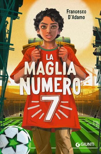 La maglia n. 7 - Francesco D'Adamo - Libro Giunti Editore 2025, Biblioteca | Libraccio.it