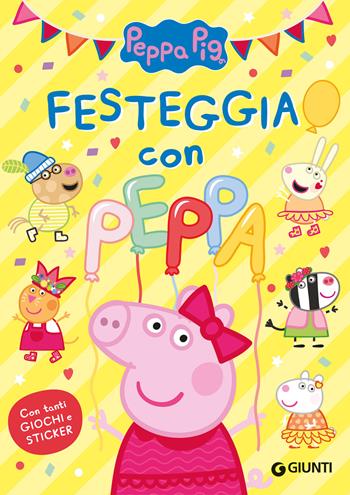 Festeggia con Peppa. Peppa Pig. Con adesivi. Ediz. a colori - Giulia Del Col - Libro Giunti Editore 2024 | Libraccio.it