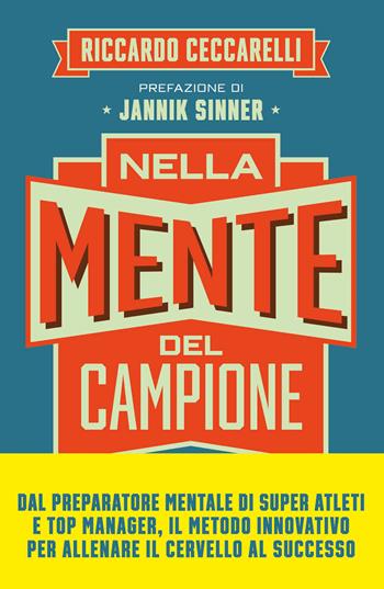 Nella mente del campione. Le quattro fasi della scalata verso la self-confidence e il successo - Riccardo Ceccarelli - Libro Giunti Editore 2024, Varia | Libraccio.it