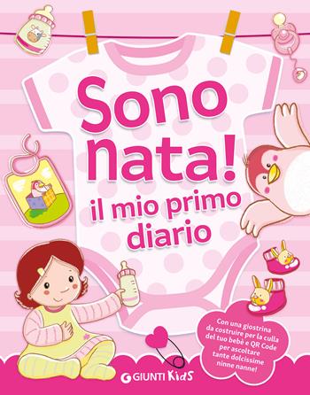 Sono nata! Il mio primo diario. Ediz. illustrata. Con QR code per ascoltare le ninne nanne. Con giostrina da montare - Sara Reggiani - Libro Giunti Editore 2025, Libri per ricordare | Libraccio.it