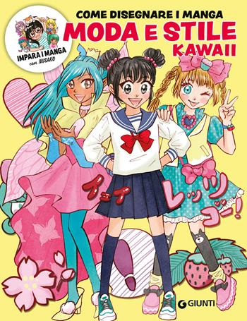Moda e stile kawaii. Come disegnare manga. Ediz. a colori. Con QR code per modelli e tutorial - Misako Takashima - Libro Giunti Editore 2024, Tempo libero e divertimento | Libraccio.it