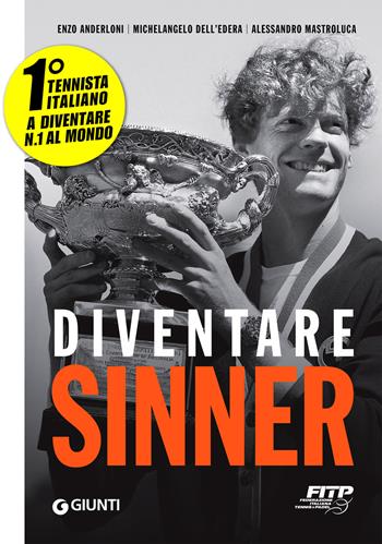 Diventare Sinner - Enzo Anderloni, Michelangelo Dell'Edera, Alessandro Mastroluca - Libro Giunti Editore 2024 | Libraccio.it