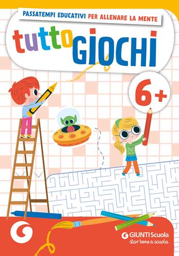 Tuttogiochi. 6 anni. Ediz. a colori  - Libro Giunti Scuola 2024, GS in libreria | Libraccio.it