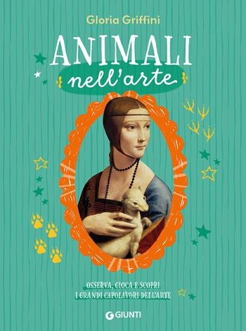Animali nell'arte. Con adesivi. Ediz. a colori - Gloria Griffini - Libro Giunti Editore 2027, Activity | Libraccio.it