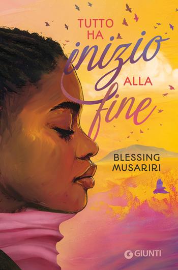 Tutto ha inizio alla fine - Blessing Musariri - Libro Giunti Editore 2025, Biblioteca | Libraccio.it