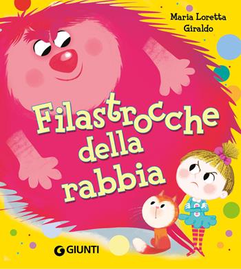 Filastrocche della rabbia. Ediz. a colori - Maria Loretta Giraldo - Libro Giunti Editore 2025 | Libraccio.it