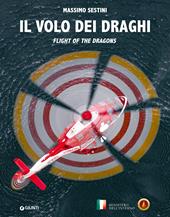 Il volo dei draghi. Flight of the dragons. Ediz. illustrata