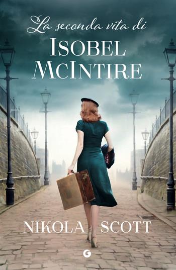 La seconda vita di Isobel Mcintyre - Nikola Scott - Libro Giunti Editore 2026, A | Libraccio.it
