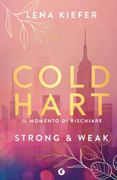 Strong & weak. Coldhart. Ediz. italiana. Vol. 1