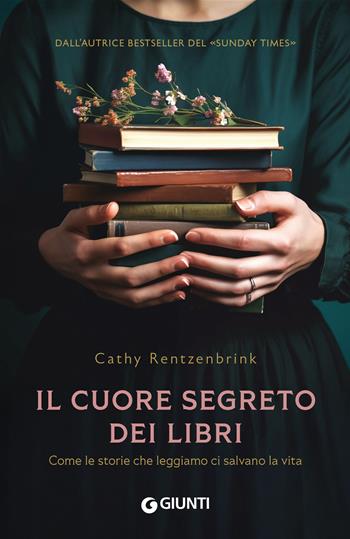Il cuore segreto dei libri - Cathy Rentzenbrink - Libro Giunti Editore 2025 | Libraccio.it