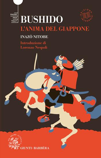 Bushido. L'anima del Giappone. Ediz. integrale - Inazo Nitobe - Libro Giunti-Barbera 2024, Passepartout | Libraccio.it