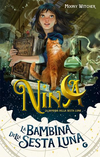 Nina la bambina della Sesta Luna. Vol. 1 - Moony Witcher - Libro Giunti Editore 2024, La bambina della Sesta Luna | Libraccio.it