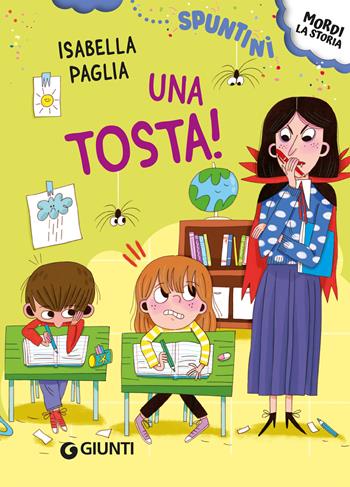 Una tosta! - Isabella Paglia - Libro Giunti Editore 2026, Spuntini | Libraccio.it