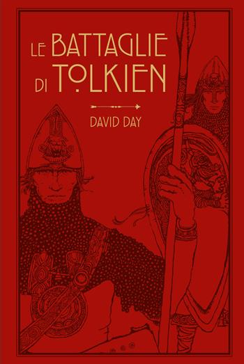 Le battaglie di Tolkien - David Day - Libro Giunti Editore 2024 | Libraccio.it