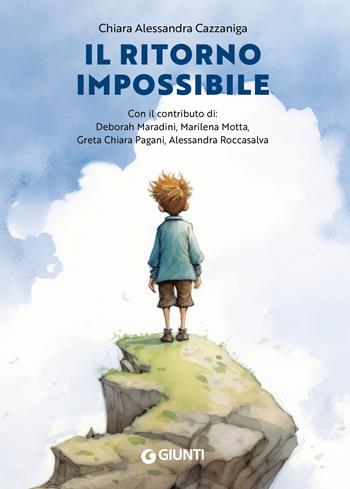 Il ritorno impossibile - Cazzaniga Chiara Alessandra - Libro Giunti Editore 2024 | Libraccio.it