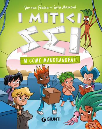 M come Mandragora? I mitici sei - Simone Frasca, Sara Marconi - Libro Giunti Editore 2025 | Libraccio.it