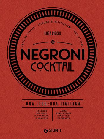 Negroni cocktail. Una leggenda italiana - Luca Picchi - Libro Giunti Editore 2024 | Libraccio.it