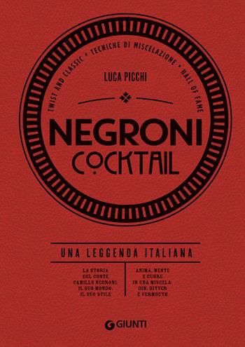 Negroni cocktail. Una leggenda italiana - Luca Picchi - Libro Giunti Editore 2024 | Libraccio.it