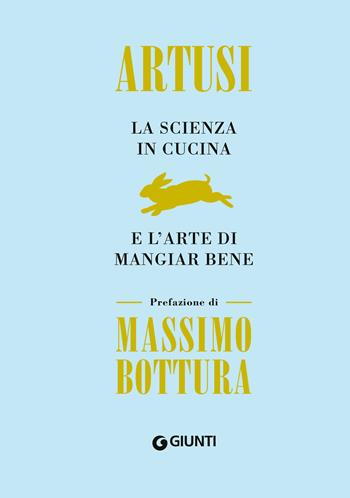 La scienza in cucina e l'arte di mangiar bene - Pellegrino Artusi - Libro Giunti Editore 2024, Artusi | Libraccio.it