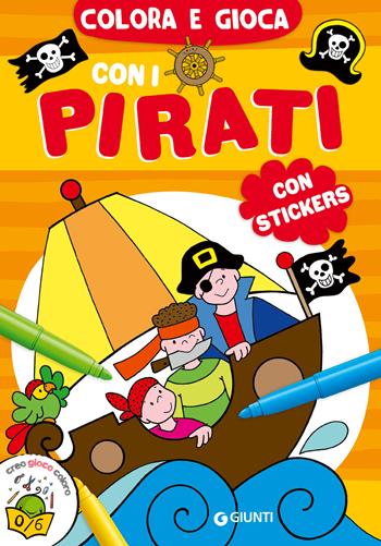 Colora e gioca con i pirati. Con adesivi. Ediz. a colori  - Libro Giunti Editore 2024, Coloring | Libraccio.it