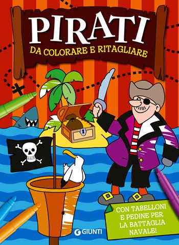 Pirati da colorare e ritagliare. Ediz. a colori  - Libro Giunti Editore 2024, Coloring | Libraccio.it