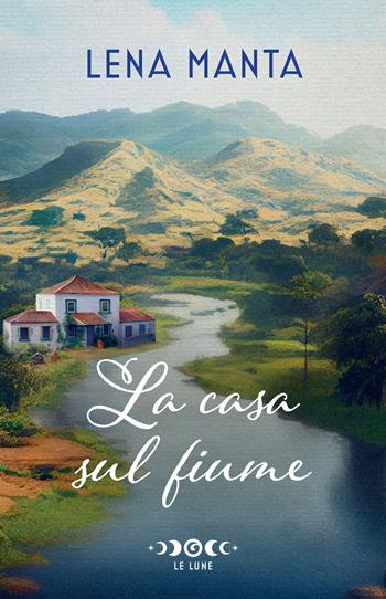 La casa sul fiume - Lena Manta - Libro Giunti Editore 2024 | Libraccio.it