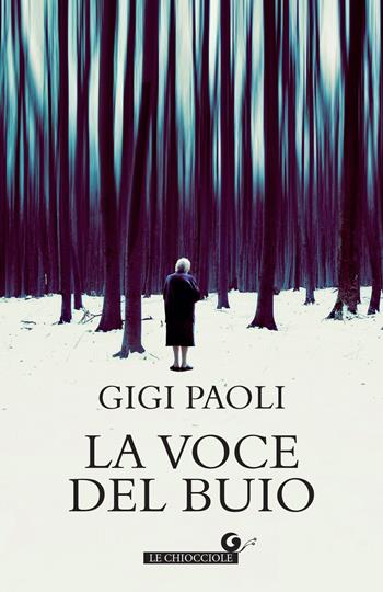 La voce del buio - Gigi Paoli - Libro Giunti Editore 2024, Le chiocciole | Libraccio.it