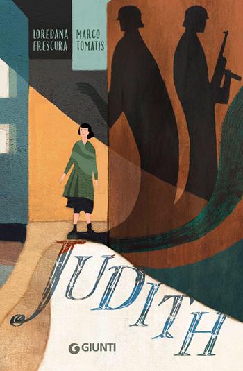 Judith - Loredana Frescura, Marco Tomatis - Libro Giunti Editore 2024, Biblioteca | Libraccio.it