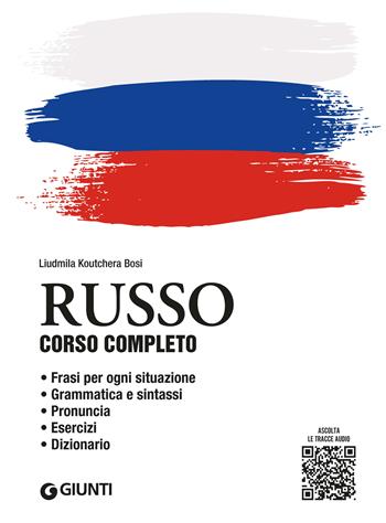 Russo. Corso completo. - Liudmila Koutchera Bosi - Libro Giunti Editore 2023, Impara rapidamente | Libraccio.it