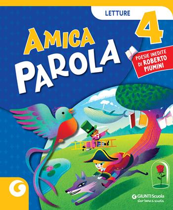 Amica parola. Per la 4ª classe elementare. Con e-book. Con espansione online. Vol. 1  - Libro Giunti Scuola 2023 | Libraccio.it