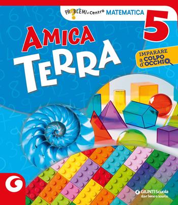 Amica terra matematica. Per la 5ª classe elementare. Con e-book. Con espansione online. Vol. 2  - Libro Giunti Scuola 2023 | Libraccio.it