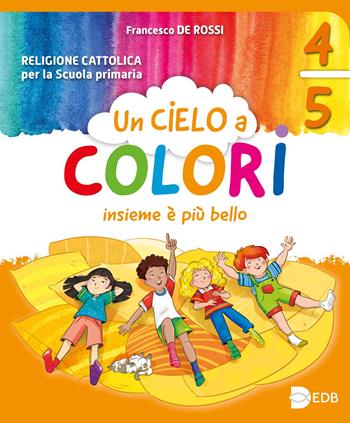 Un cielo a colori. Per le classi 4ª e 5ª della Scuola elementare. Con e-book. Con espansione online  - Libro Giunti Scuola 2023 | Libraccio.it