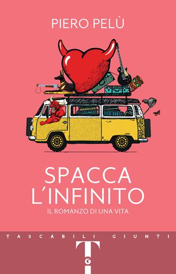 Spacca l'infinito. Il romanzo di una vita - Piero Pelù - Libro Giunti Editore 2023, Tascabili Giunti | Libraccio.it