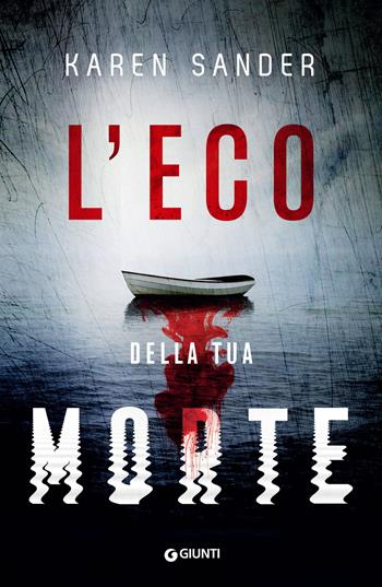 L'eco della tua morte - Karen Sander - Libro Giunti Editore 2024, M | Libraccio.it