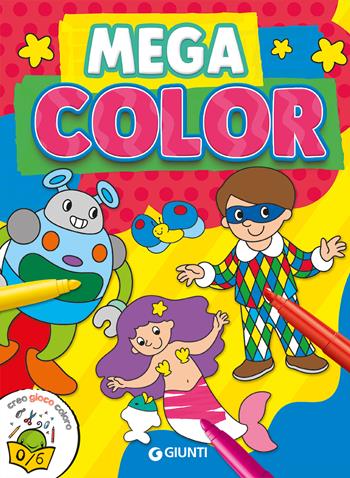 Mega color. Ediz. a colori - Irene Mazza, Arianna Nicora - Libro Giunti Editore 2023, Coloring | Libraccio.it