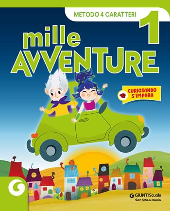 Mille avventure. 4 caratteri. Per la 1ª classe elementare. Con e-book. Con espansione online. Vol. 1  - Libro Giunti Scuola 2023 | Libraccio.it