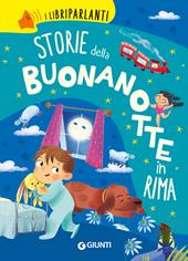 Storie della buonanotte in rima. I libri parlanti. Ediz. a colori