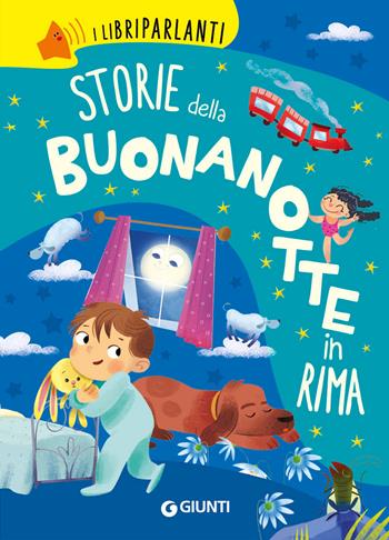 Storie della buonanotte in rima. I libri parlanti. Ediz. a colori  - Libro Giunti Editore 2023 | Libraccio.it