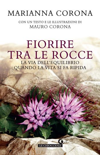 Fiorire tra le rocce. La via dell'equilibrio quando la vita si fa ripida - Marianna Corona - Libro Giunti Editore 2023, Le chiocciole | Libraccio.it