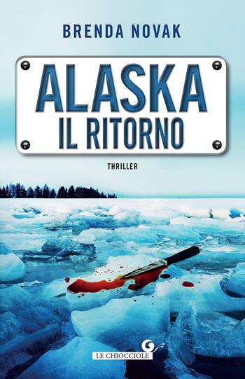 Alaska. Il ritorno - Brenda Novak - Libro Giunti Editore 2023, Le chiocciole | Libraccio.it