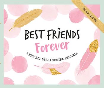 Best friends forever. I ricordi della nostra amicizia. Con 25 carte bucket list  - Libro Demetra 2023, Varia Demetra | Libraccio.it
