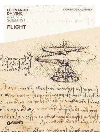 Flight. Leonardo da Vinci. Artist / scientist - Domenico Laurenza - Libro Giunti Editore 2023 | Libraccio.it