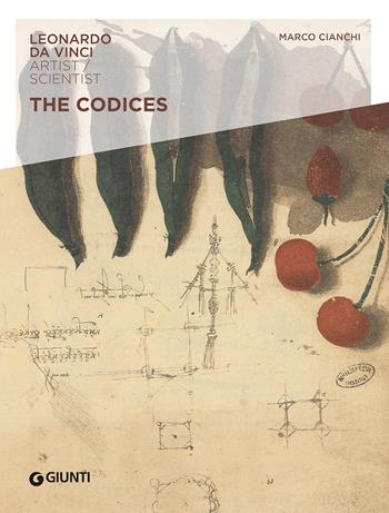 The codices. Leonardo da Vinci. Artist/Scientist - Marco Cianchi - Libro Giunti Editore 2023 | Libraccio.it