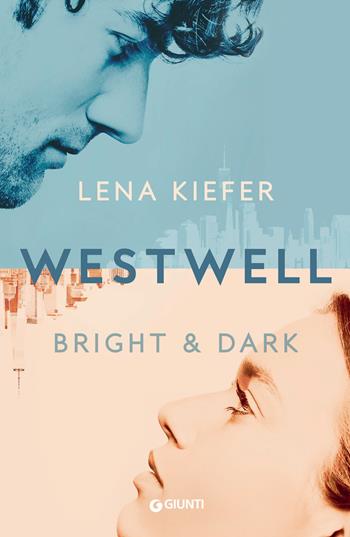 Bright & dark. Westwell. Ediz. italiana. Vol. 2 - Lena Kiefer - Libro Giunti Editore 2023, A | Libraccio.it