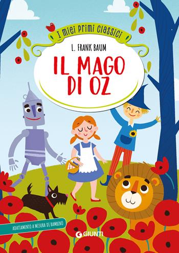 Il mago di Oz. Ediz. a colori - L. Frank Baum - Libro Giunti Editore 2024, I miei primi classici | Libraccio.it