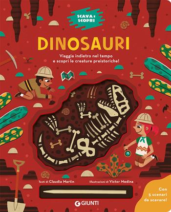 Dinosauri. Scava e scopri. Ediz. a colori. Con bastoncino per scavare - Claudia Martin - Libro Giunti Editore 2023 | Libraccio.it
